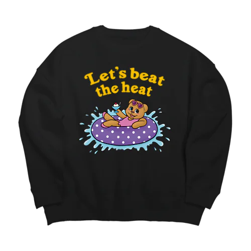 冬でもLet's beat the heat Big Crew Neck Sweatshirt