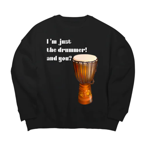 I'm Just The Drummer And You?（JMB） Big Crew Neck Sweatshirt