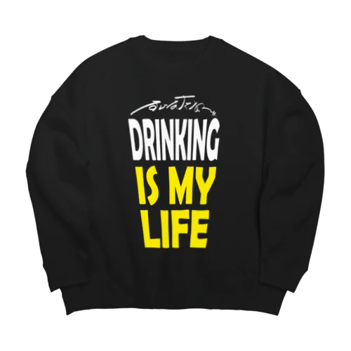 DRINKING IS MY LIFE ー酒とは命ー Big Crew Neck Sweatshirt