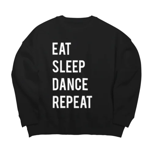 EAT SLEEP DANCE REPEAT ビッグシルエットスウェット