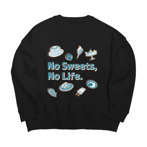 No Sweets,No Life.Ⅱ Big Crew Neck Sweatshirt