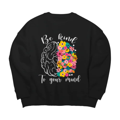 Be kind to your mind Big Crew Neck Sweatshirt