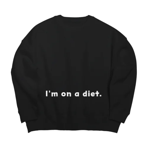 I'm on a diet. Big Crew Neck Sweatshirt