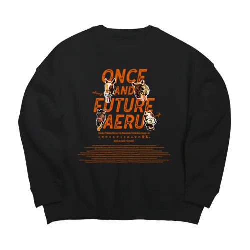 ONCE AND FUTURE AERU〜これからもずっとみんなの愛馬。〜by AERU Big Crew Neck Sweatshirt