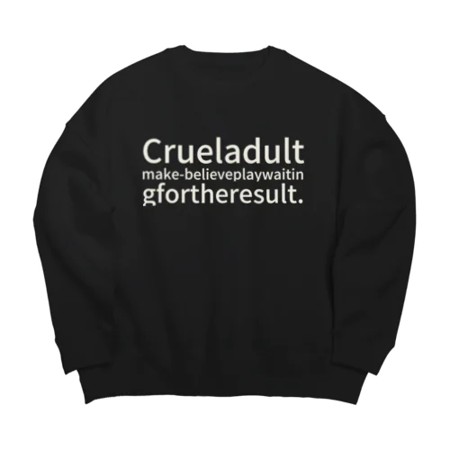 Cruel adult make-believe play waiting for the result. Big Crew Neck Sweatshirt