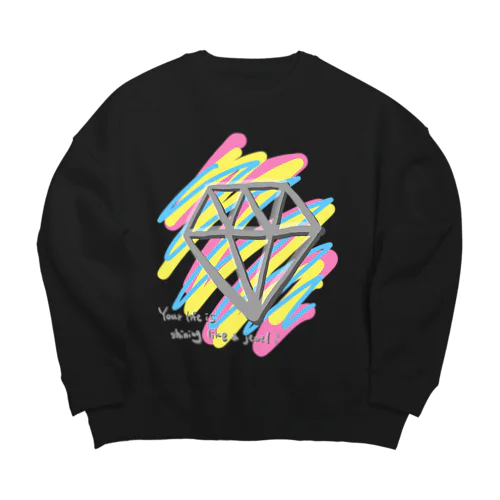 貴方の人生も宝石の様に輝いています (文字色違い) Big Crew Neck Sweatshirt