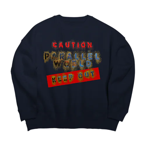 caution　「parallelworld」ー立入禁止 Big Crew Neck Sweatshirt