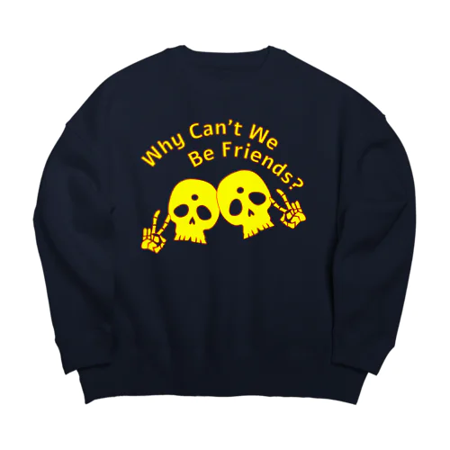 Why Can't We Be Friends?（黄色） Big Crew Neck Sweatshirt