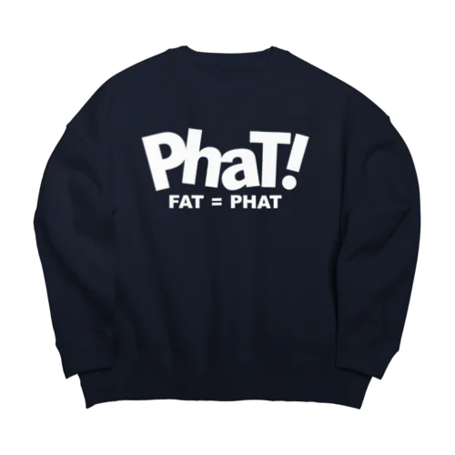 Phat!（おデブ＝超カッコいい） Big Crew Neck Sweatshirt