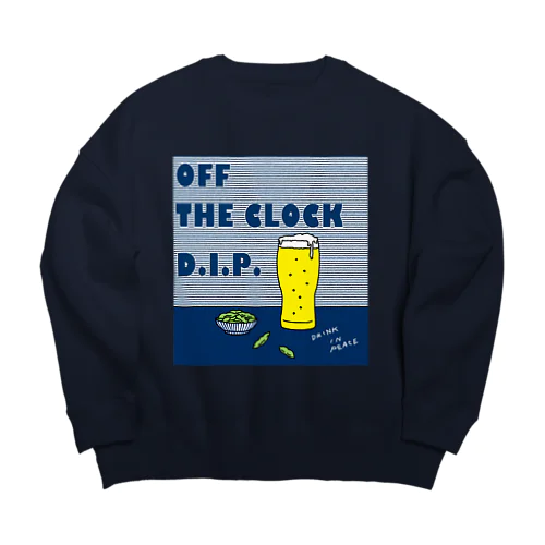 カンパイ！ OFF THE CLOCK D.I.P. Big Crew Neck Sweatshirt