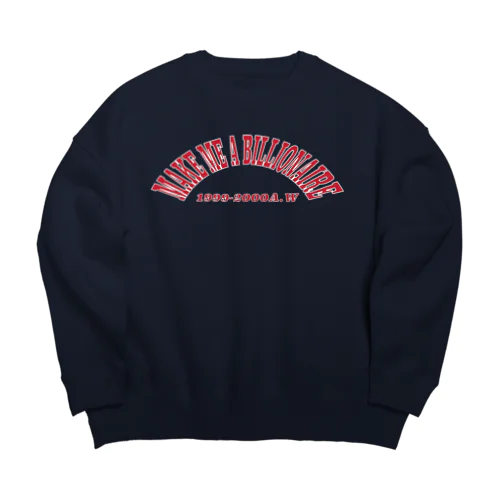 make me a billionaire Big Crew Neck Sweatshirt