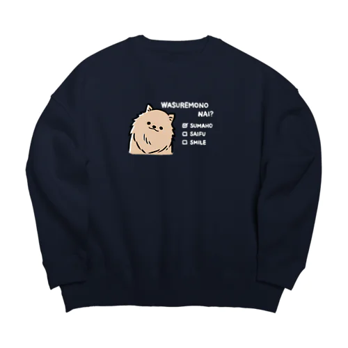 忘れものない？ポメ　白文字 Big Crew Neck Sweatshirt