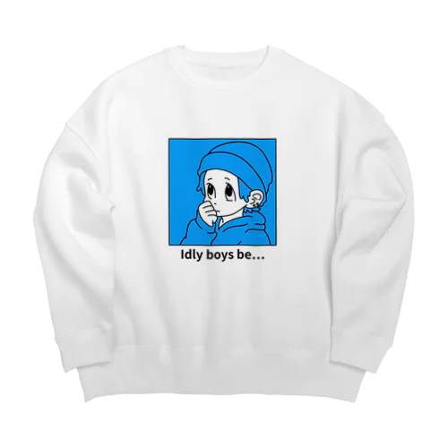 Idly boys be...#001 Big Crew Neck Sweatshirt