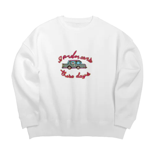 僕は近頃車の方が好き Big Crew Neck Sweatshirt