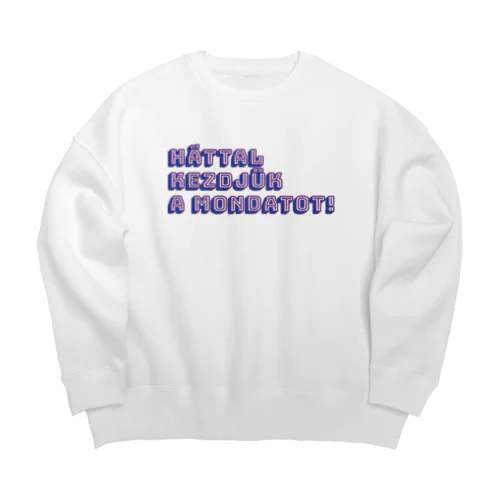 ハンガリー語 / Háttal kezdünk a mondat! Big Crew Neck Sweatshirt