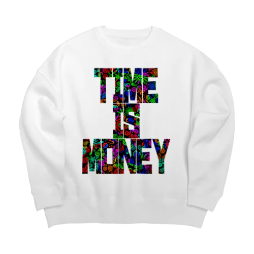 Time is money（タイムイズマネー） Big Crew Neck Sweatshirt