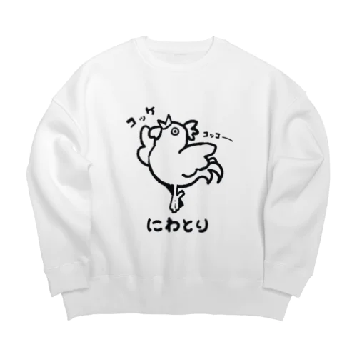 バレエしてそうなニワトリ Big Crew Neck Sweatshirt