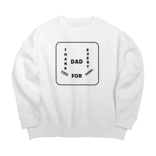 【父の日】Thank you for everything,Dad / お父さん、いつもありがとう vol.2 Big Crew Neck Sweatshirt