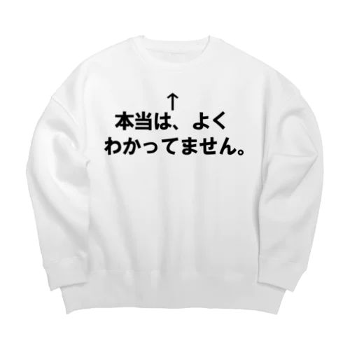 本当はよくわかってません。Tシャツ【黒字】 Big Crew Neck Sweatshirt