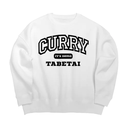 いつでもカレー食べたい Big Crew Neck Sweatshirt