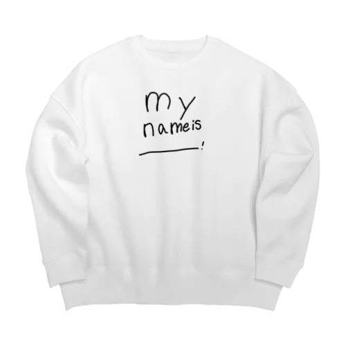 My name is...? Big Crew Neck Sweatshirt