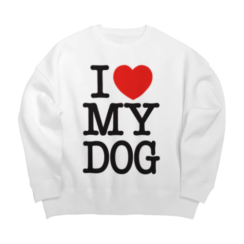 I LOVE MY DOG Big Crew Neck Sweatshirt