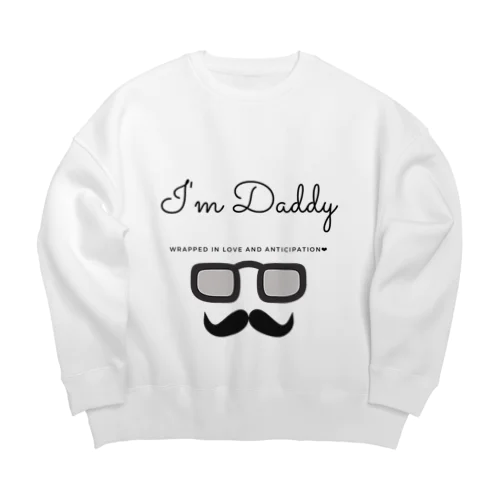 I'm Daddy Big Crew Neck Sweatshirt
