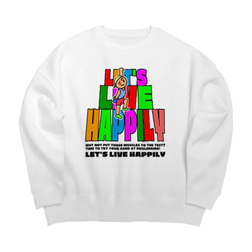 楽しく生きよう！（ボルダリング） Big Crew Neck Sweatshirt