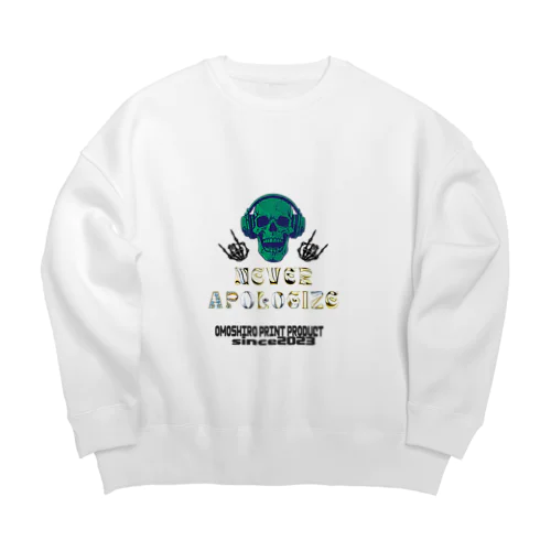 never apologize Big Crew Neck Sweatshirt