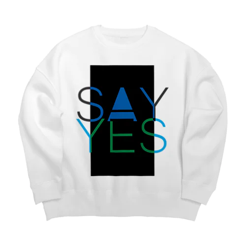 Say Yes! Big Crew Neck Sweatshirt