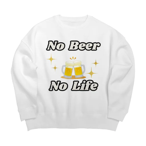 NO Beer　NO Life Big Crew Neck Sweatshirt