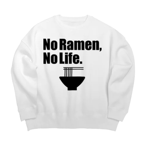 No Ramen, No Life. Big Crew Neck Sweatshirt