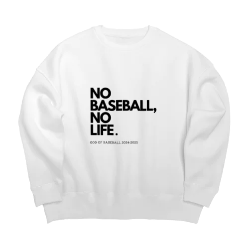NO BASEBALL , NO LIFE . ～ 野球の神様 ～ ビッグシルエットスウェット