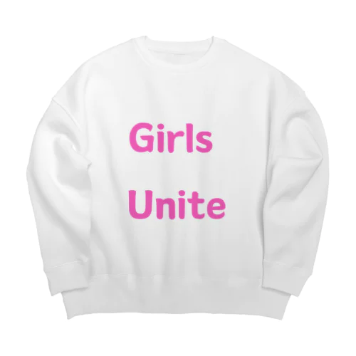 Girls Unite-女性たちが団結して力を合わせる言葉 Big Crew Neck Sweatshirt