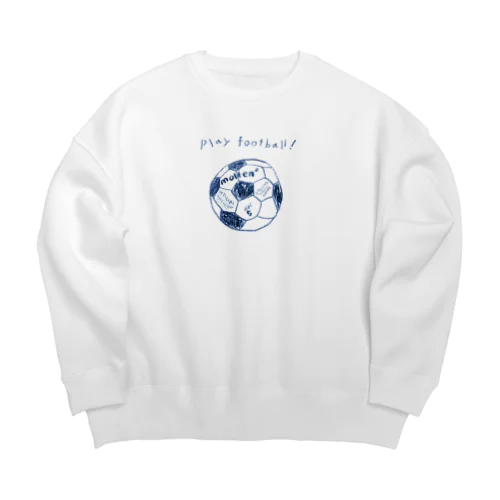 Play football ! Big Crew Neck Sweatshirt