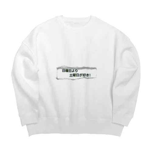 日曜日より土曜日好き Big Crew Neck Sweatshirt