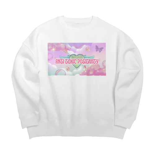 anti toxic positivity Big Crew Neck Sweatshirt