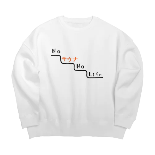 NO サウナ NO LIFE Big Crew Neck Sweatshirt