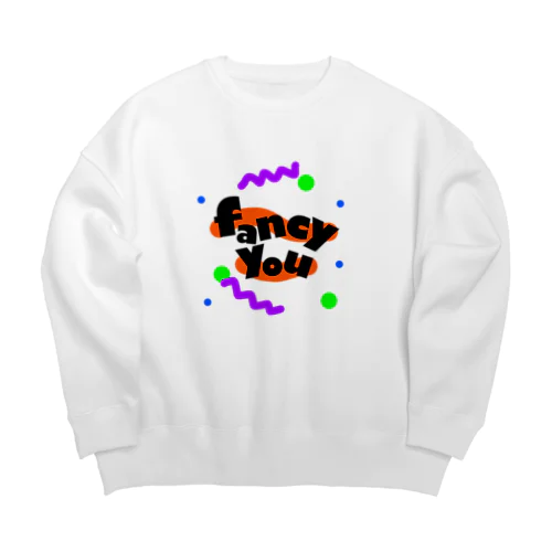 fancy you Big Crew Neck Sweatshirt