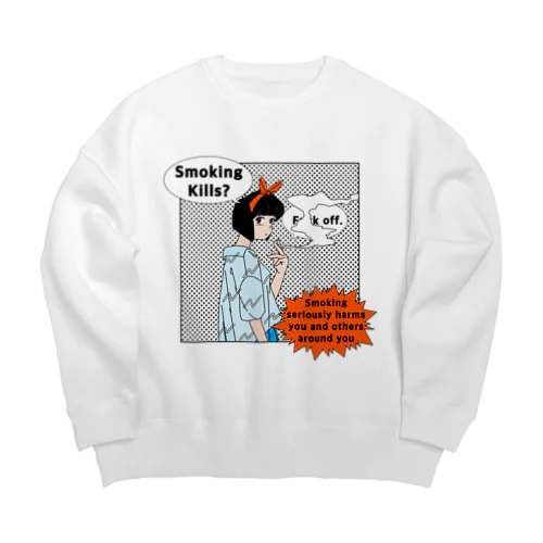 Smoking kills? fxxk off. Big Crew Neck Sweatshirt