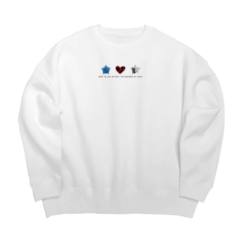 愛の輝きのない人生は、無意味だ Big Crew Neck Sweatshirt