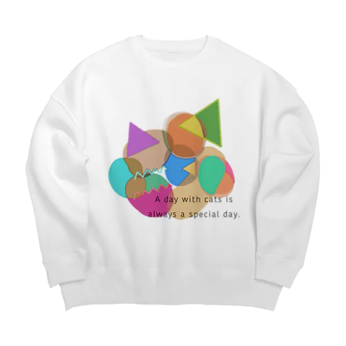 どんな日だって、猫と居れば猫日和 Big Crew Neck Sweatshirt