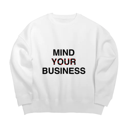 MIND YOUR BUSINESS Big Crew Neck Sweatshirt