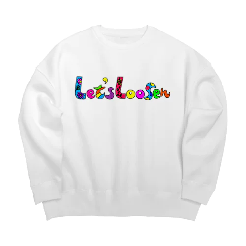 Let’s Loosen Big Crew Neck Sweatshirt