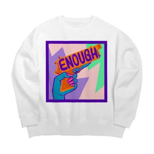 ENOUGH IS ENOUGH!!! ANTI GUN VIOLENCE Big Crew Neck Sweatshirt