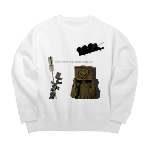 私は毎日幸せだよ Big Crew Neck Sweatshirt