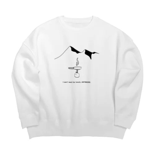 I CAN'T WAIT FOR LUNCH, ANYMORE Big Crew Neck Sweatshirt