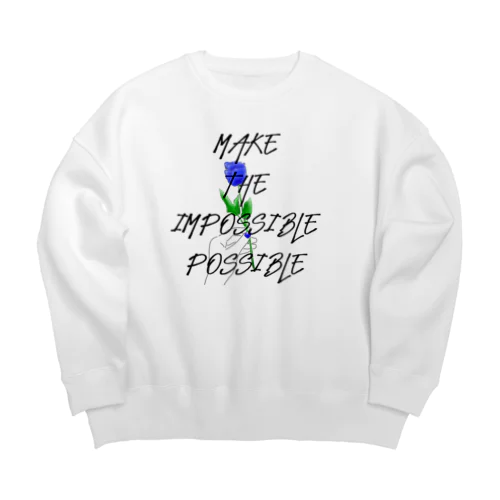 Make The Impossible possible Big Crew Neck Sweatshirt