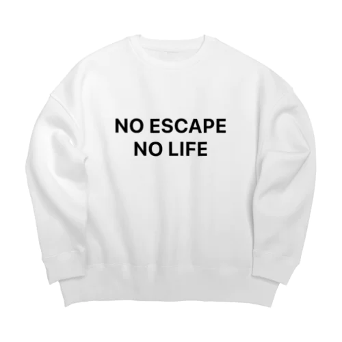 NO ESCAPE, NO LIFE（黒文字シンプル大） Big Crew Neck Sweatshirt