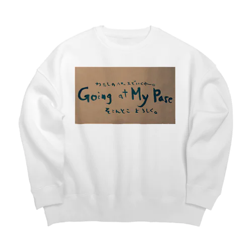 going at my pase Big Crew Neck Sweatshirt